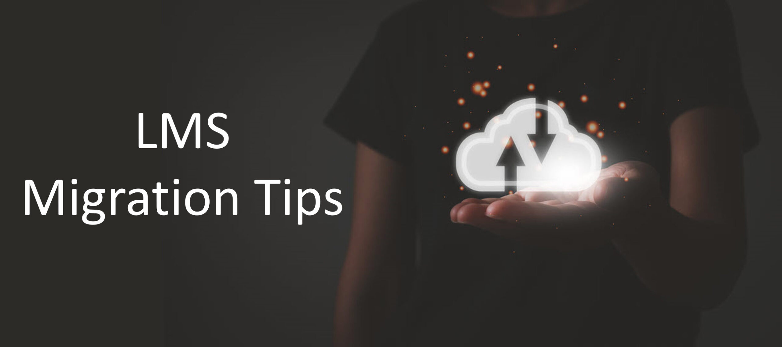 LMS Migration Tips